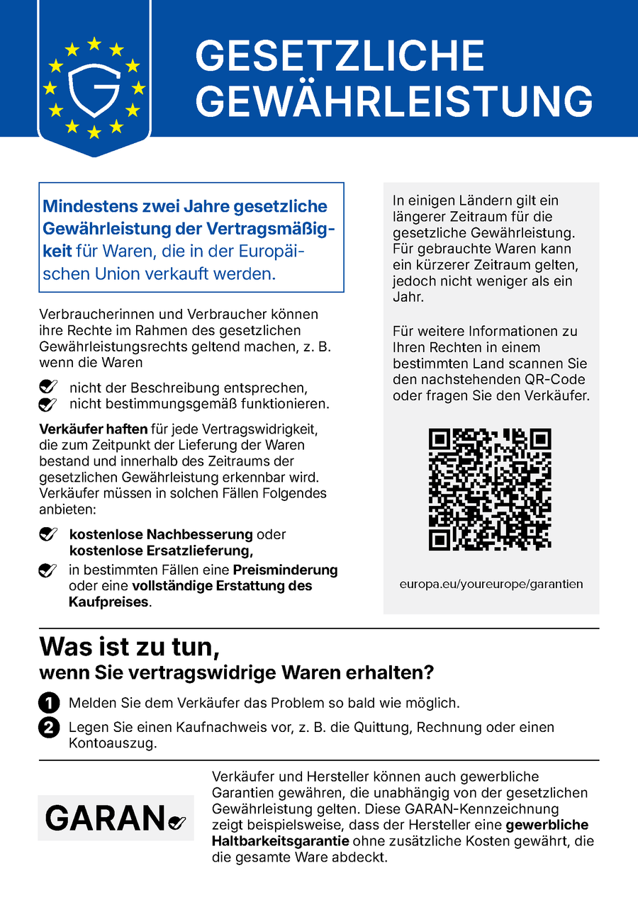 Gesetzliche Gewährleistung: Mindestens zwei Jahre gesetzliche Gewährleistung der Vertragsmäßigkeit für Waren, die in der Europäischen Union verkauft werden. Verkäufer haften für jede Vertragswidrigkeit, die bei Lieferung bestand und innerhalb der Gewährleistungsfrist erkennbar wird, und müssen kostenlose Nachbesserung oder Ersatzlieferung, in bestimmten Fällen Preisminderung oder Erstattung anbieten. Was zu tun ist: Problem so bald wie möglich dem Verkäufer melden und einen Kaufnachweis vorlegen.